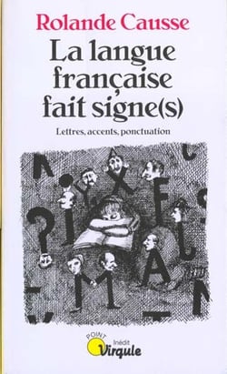 Langue francaise fait signe(s). lettres, accents, ponctuation (la)