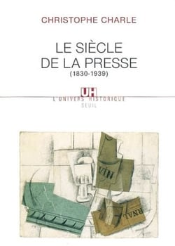 Le siecle de la presse (1830-1939)