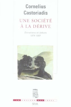 Une société à la dérive : Entretiens et débats (1974-1997)