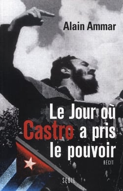 Le jour où Castro a pris le pouvoir