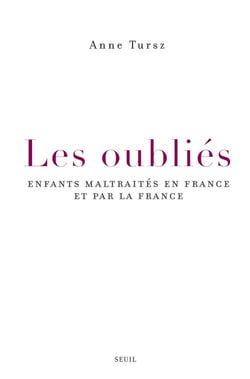Les oubliés - enfants maltraités en france et par la france