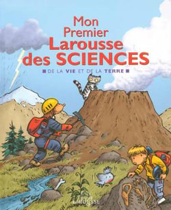 Mon premier larousse des sciences - de la vie et de la terre