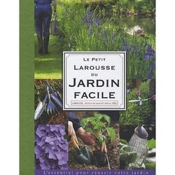 Le petit larousse du jardin facile