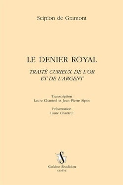 Le denier royal - traité curieux de l'or et de l'argent