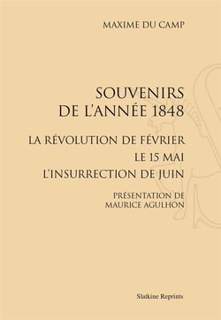 Souvenirs de l'année 1848 - la révolution de février - le 15 mai, l'insurrection de juin