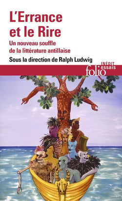L'errance et le rire : nouveaux souffles de la littérature antillaise
