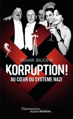 Korruption ! au coeur du système nazi