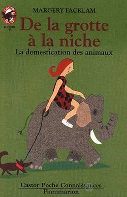 De la grotte a la niche - la domestication des animaux - - junior, des 8/9 ans