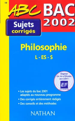 ABC du Bac Tome 19 : philosophie : terminale L/ES/S - sujets corrigés