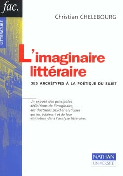 L'imaginaire litteraire - des archetypes a la poetique du sujet 