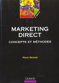 Marketing direct - concepts et methodes - 2e edition
