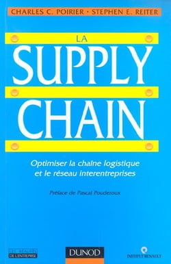 LA SUPPLY CHAIN. OPTIMISER LA CHAINE LOGISTIQUE ET LE RESEAU INTERENTREPRIS