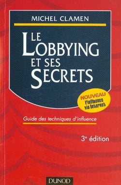 Le lobbying et ses secrets - 3e edition