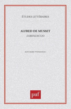 ETUDES LITTERAIRES Tome 12 : Lorenzacio, d'Alfred de Musset