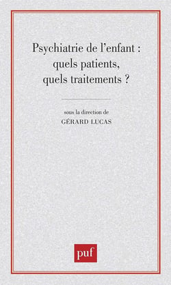 Psychiatrie de l'enfant : quels patients, quels traitements ?