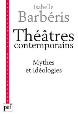Théâtres contemporains - mythes et idéologies