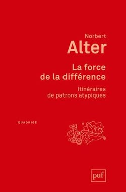 La force de la différence - itinéraires de patrons atypiques