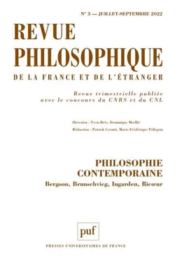 Revue philosophique de la France et de l'étranger n.3 : philosophie contemporaine : Bergson, Brunsehvieg, Ingarden, Ricoeur (édition 2022)