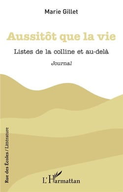 Aussitôt que la vie : listes de la colline et au-delà