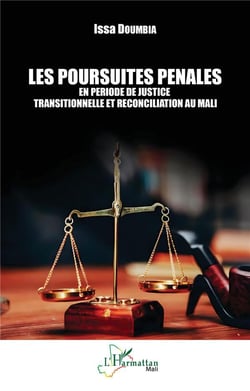 Les poursuites pénales en période de justice transitionnelle et reconciliation au mali