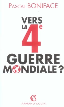 Vers la 4e guerre mondiale ?