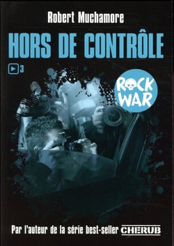 Rock war Tome 3 : hors de contrôle