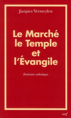 Le marché, le temple et l'évangile - itinéraires catholiques
