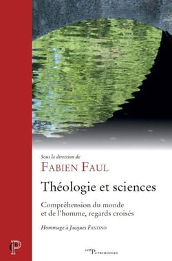 Théologie et sciences - Compréhension du monde et de l'homme, regards croisés