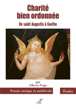 Charité bien ordonnée - De saint Augustin à Goethe
