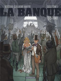 La banque Tome 1 : 1815-1848 - première génération - l'initié de Waterloo