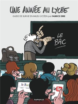 Une année au lycée - guide de survie en milieu lycéen