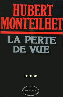 La perte de vue - roman des temps de la kollaboration