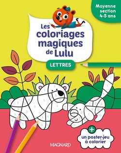 Les coloriages magiques de Lulu - Moyenne section - Lettres : Des coloriages pour apprendre en s'amusant