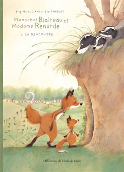 Monsieur Blaireau et Madame Renarde Tome 1 : la rencontre