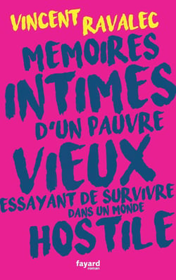 Mémoires intimes d'un pauvre vieux essayant de survivre dans un monde hostile