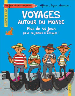 Voyages autour du monde - plus de 50 jeux pour ne jamais s'ennuyer
