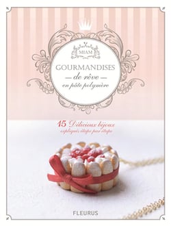 GOURMANDISES DE REVE EN PATE FIMO