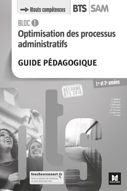 BLOC 1 - Optimisation des processus administratifs - BTS SAM 1 et 2 - Éd. 2018 - G.P