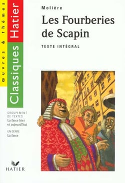 Les fourberies de scapin (moliere) - edition 95 - la farce/la farce hier et aujourd'hui
