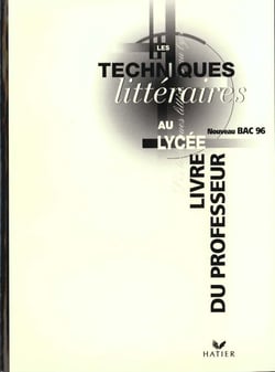 Techniques litteraires au lycee - 2e 1e et terminale - livre du professeur