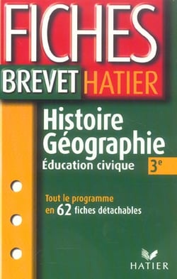 Fiches brevet - histoire-geographie, education civique - 3e - edition 2003