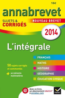 Annabrevet sujets & corriges t.6 - la compil' - français, mathématiques, histoire-géographie, éducation civique (édition 2014)
