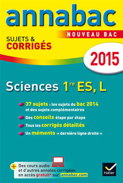 Annabac sujets & corriges - sciences - 1ère es, l - annales - 2015