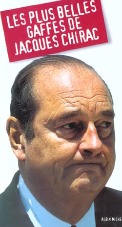 Les plus belles gaffes de jacques chirac