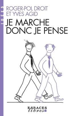 Je marche donc je pense (Espaces Libres - Idées)