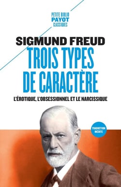 Trois types de caractères : L'érotique, l'obsessionnel et le narcissique
