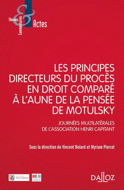 Les principes directeurs du procès civil en droit comparé à l'aune de la pensée de Motulski - journées multilatérales de l'association Henti Capitant