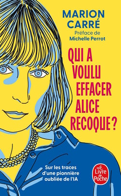Qui a voulu effacer Alice Recoque ? Sur les traces d'une pionnière de l'IA