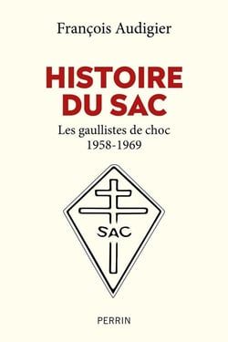Histoire du SAC - Les gaullistes de choc 1958-1969