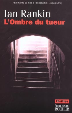 L'ombre du tueur - une enquete de l'inspecteur rebus